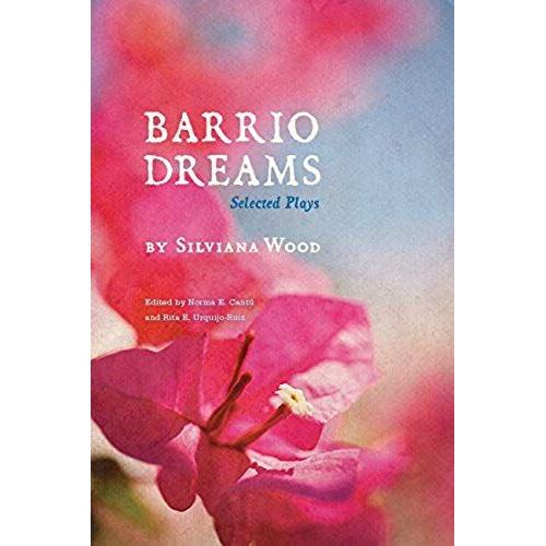 Barrio Dreams: Selected Plays