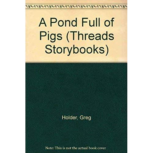 A Pond Full Of Pigs (Threads Storybooks)