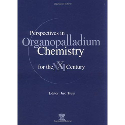 Perspectives In Organopalladium Chemistry For The 21st Century