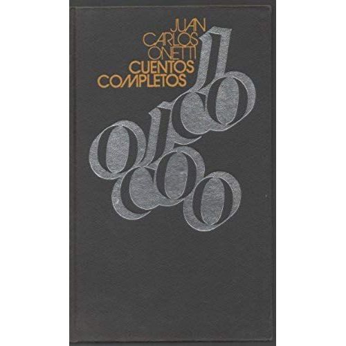 Cuentos Completos De J. C. Onetti