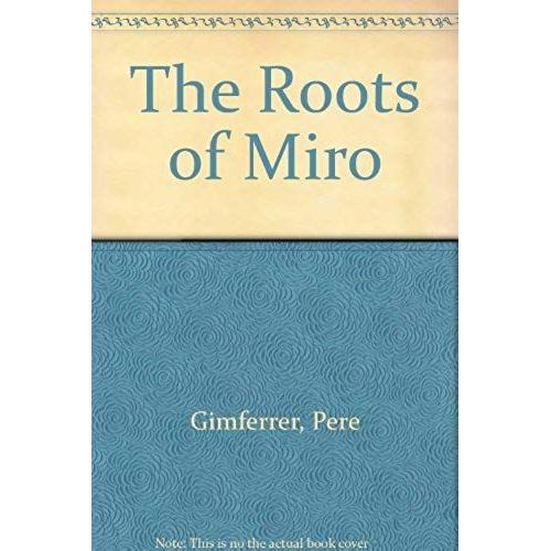 The Roots Of Miro