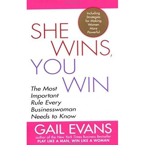 She Wins, You Win: The Most Important Rule Every Businesswoman Needs To Know