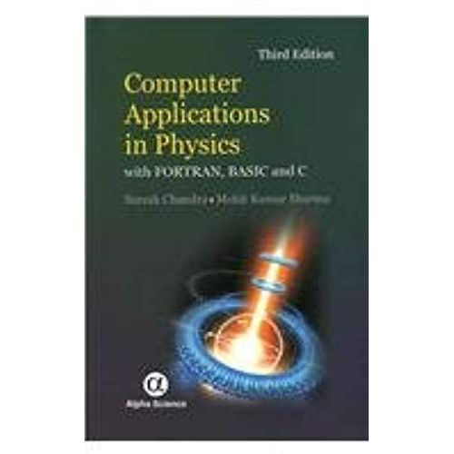 Computer Applications In Physics: With Fortran, Basic And C