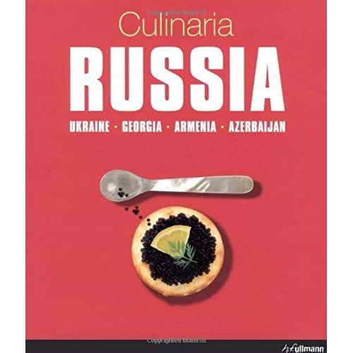 Culinaria Russia: Ukraine Georgia Armenia