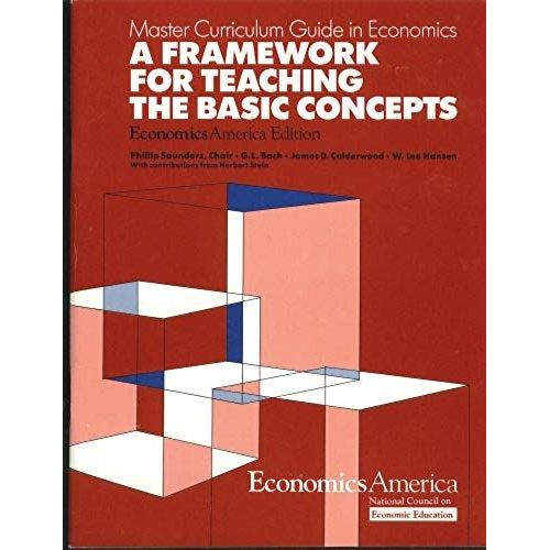 Master Curriculum Guide In Economics: A Framework For Teaching The Basic Concepts, Economics In America Edition (National Council On Economic Education)