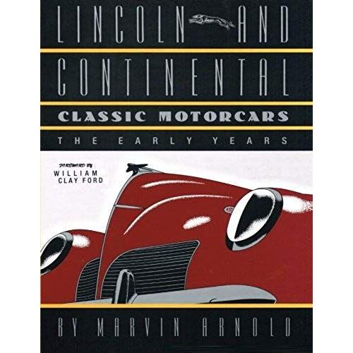 Lincoln And Continental Classic Motorcars: The Early Years