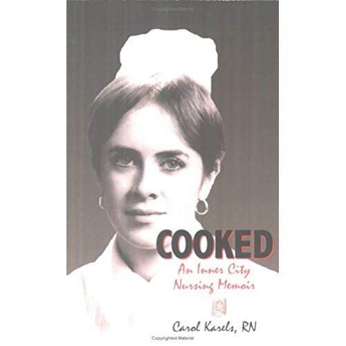 Cooked: An Inner City Nursing Memoir