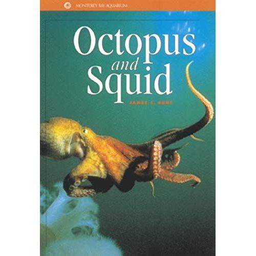 Octopus And Squid (Monterey Bay Aquarium Natural History Series) (Monetary Bay Aquarium Natural History Series)