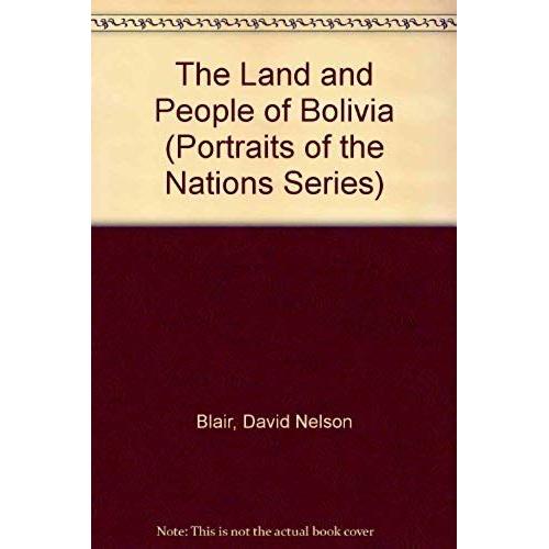 The Land And People Of Bolivia (Portraits Of The Nations Series)