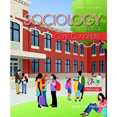 Sociology: A Down-To-Earth Approach Core Concepts Plus New Mysoclab With Pearson Etext -- Access Card Package