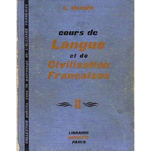 Cours De Langue Et De Civilisation Francaises Ouvrage Couronne Par L'academie Francaise Ii