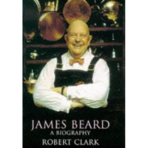 James Beard: A Biography