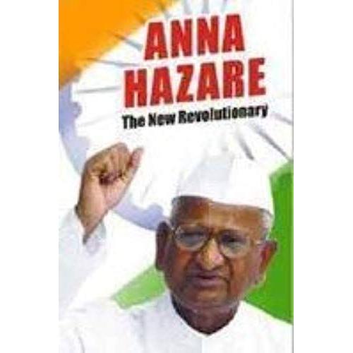 Anna Hazare: The New Revolutionary