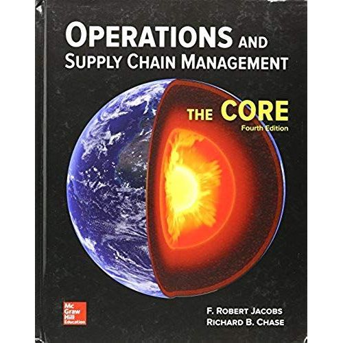 Operations And Supply Chain Management: The Core With Connect [With Access Code]
