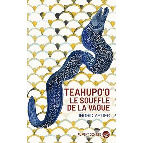 Teahupo'o - Le Souffle De La Vague