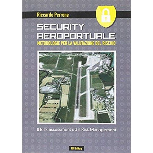 Perrone, R: Security Aeroportuale. Metodologie Per La Valuta
