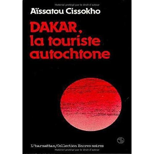 Dakar, La Touriste Autochtone (Collection Encres Noires) (French Edition)