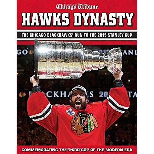 Hawks Dynasty: The Chicago Blackhawks' Run To The 2015 Stanley Cup