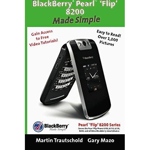 Blackberry(R) Pearl(Tm) 'flip' 8200 Made Simple