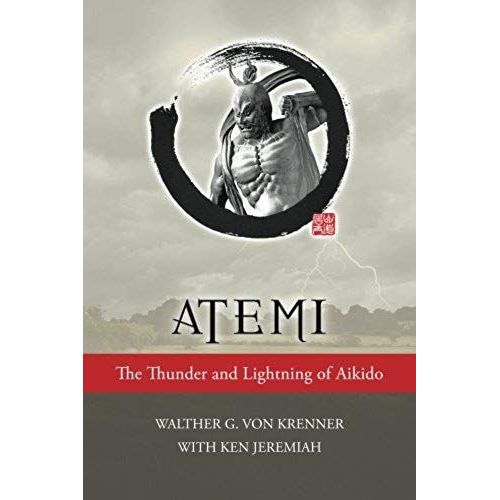 Atemi: The Thunder And Lightning Of Aikido
