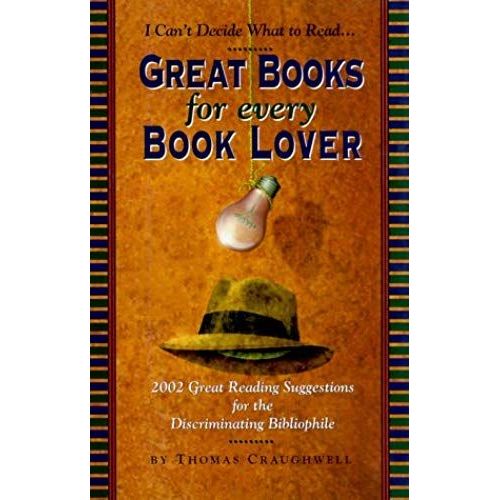 Great Books For Every Book Lover: 2002 Great Reading Suggestions For The Discriminating Bibliophile