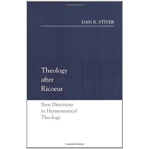 Theology After Ricoeur: New Directions In Hermeneutical Theology