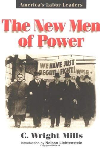 The New Men Of Power: America's Labor Leaders