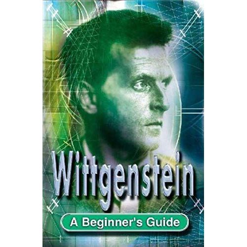 Wittgenstein: A Beginner's Guide