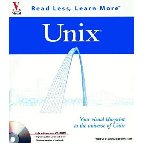 Unix: Your Visual Blueprint To The Universe Of Unix (Visual (Software))