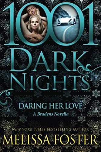 Daring Her Love: A Bradens Novella (1001 Dark Nights)