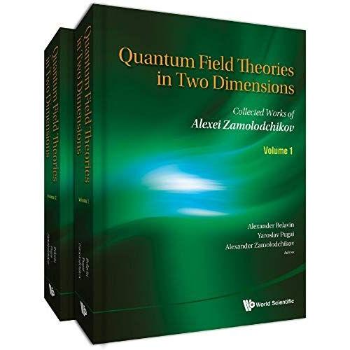 Quantum Field Theories In Two Dimensions: Collected Works Of Alexei Zamolodchikov (In 2 Volumes)