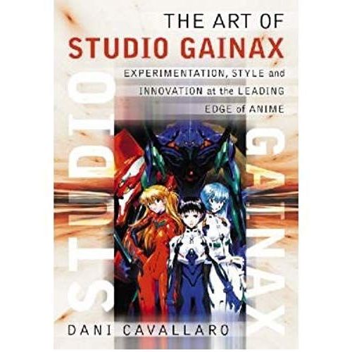 The Art Of Studio Gainax: Experimentation, Style And Innovation At The Leading Edge Of Anime (Paperback) - Common