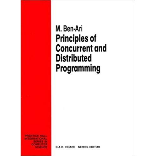 Principles Of Concurrent And Distributed Programming (Prentice Hall International Series In Computer Science)
