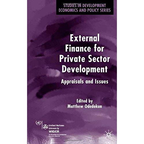 External Finance For Private Sector Development: Appraisals And Issues