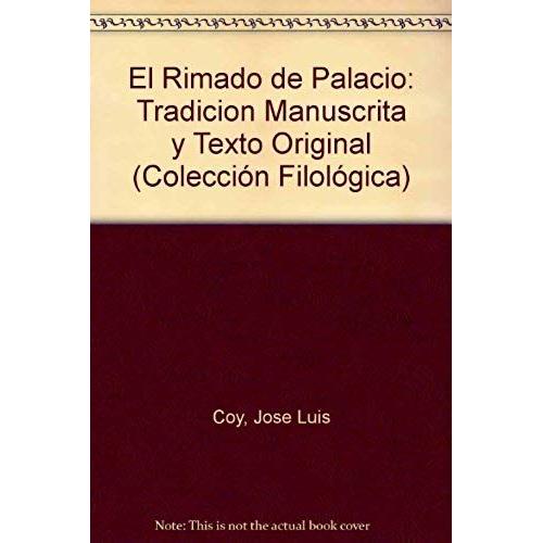 El Rimado De Palacio: Tradicion Manuscrita Y Texto Original (Coleccion Filologica) (Spanish Edition)