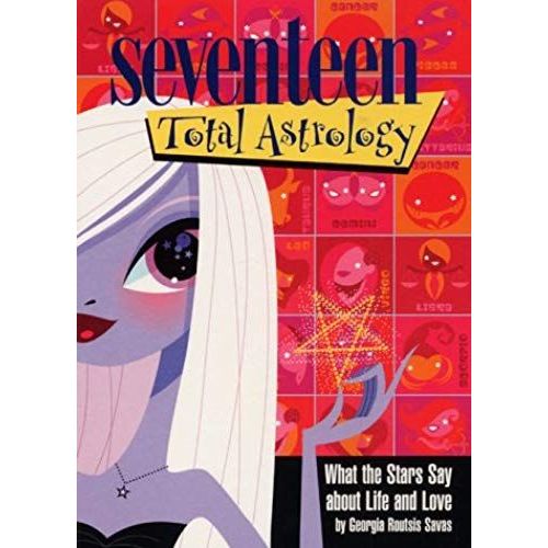 Seventeen: Total Astrology: What The Stars Say About Life And Love
