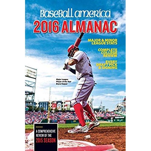 Baseball America 2016 Almanac: Comprehensive Review Of The 2015 Season
