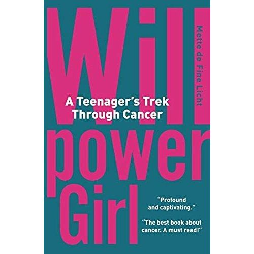 Willpower Girl: A Teenager's Trek Through Cancer