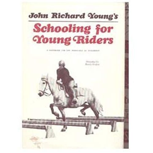 Schooling For Young Riders: A Handbook For The Horsemen Of Tomorrow