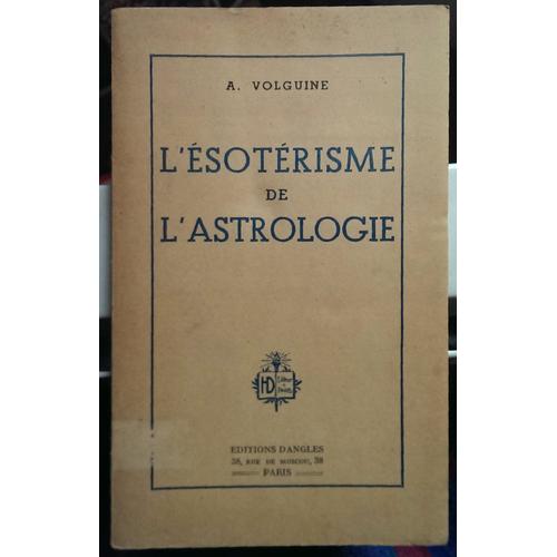 L'ésotérisme De L'astrologie De Alexandre Volguine (1953)