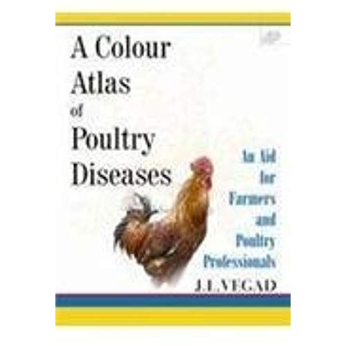 A Colour Atlas Of Poultry Diseases: An Aid For Farmers And Poultry Professionals