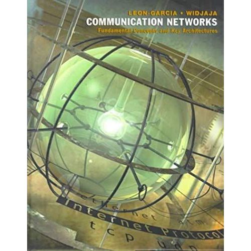 Communication Networks: Fundamental Concepts And Key Architectures