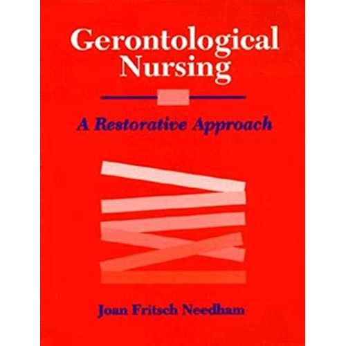 Gerontological Nursing: A Restorative Approach