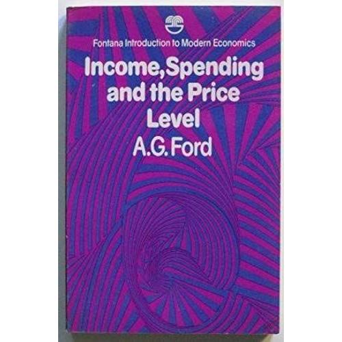 Income, Spending And The Price Level (Fontana Introduction To Modern Economics)