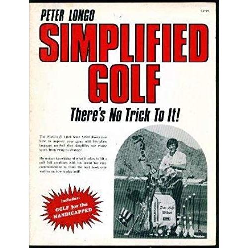 Simplified Golf: There's No Trick To It! (A Self-Fulfillment Book)