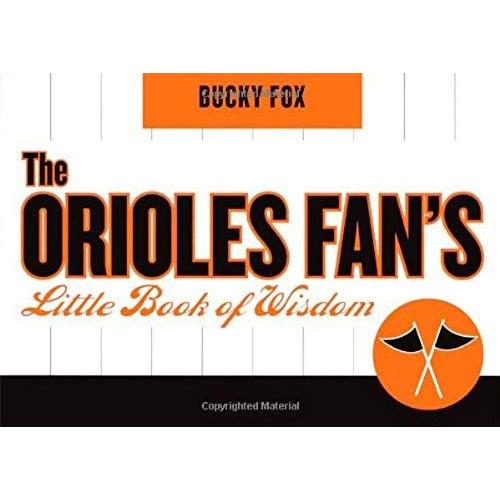 Fox, B: The Orioles Fan's Little Book Of Wisdom