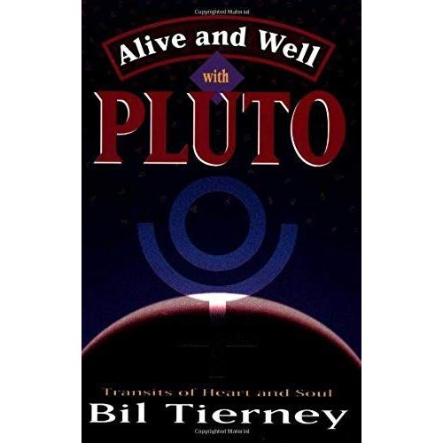 Alive And Well With Pluto: Transits Of Power And Renewal