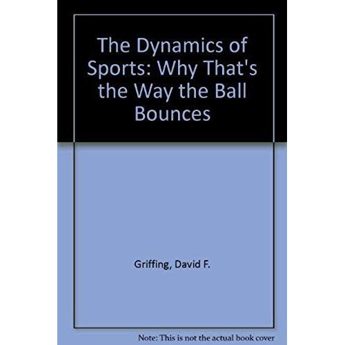 The Dynamics Of Sports: Why That's The Way The Ball Bounces