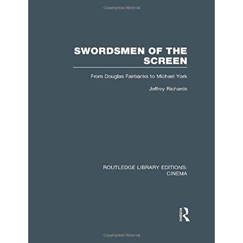 Swordsmen Of The Screen: From Douglas Fairbanks To Michael York