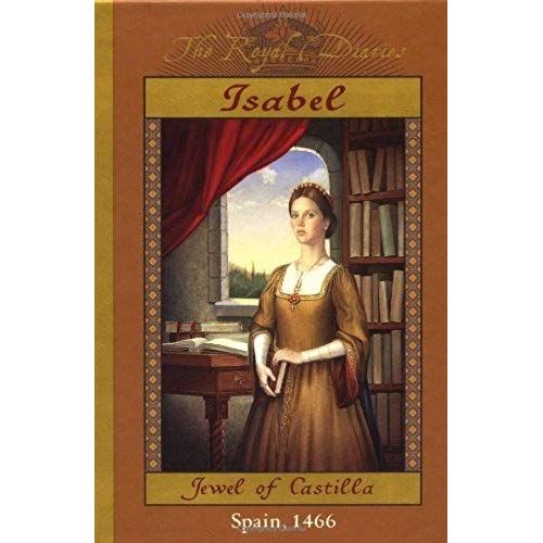 Isabel: Jewel Of Castilla (Royal Diaries)